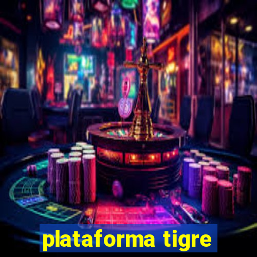 plataforma tigre